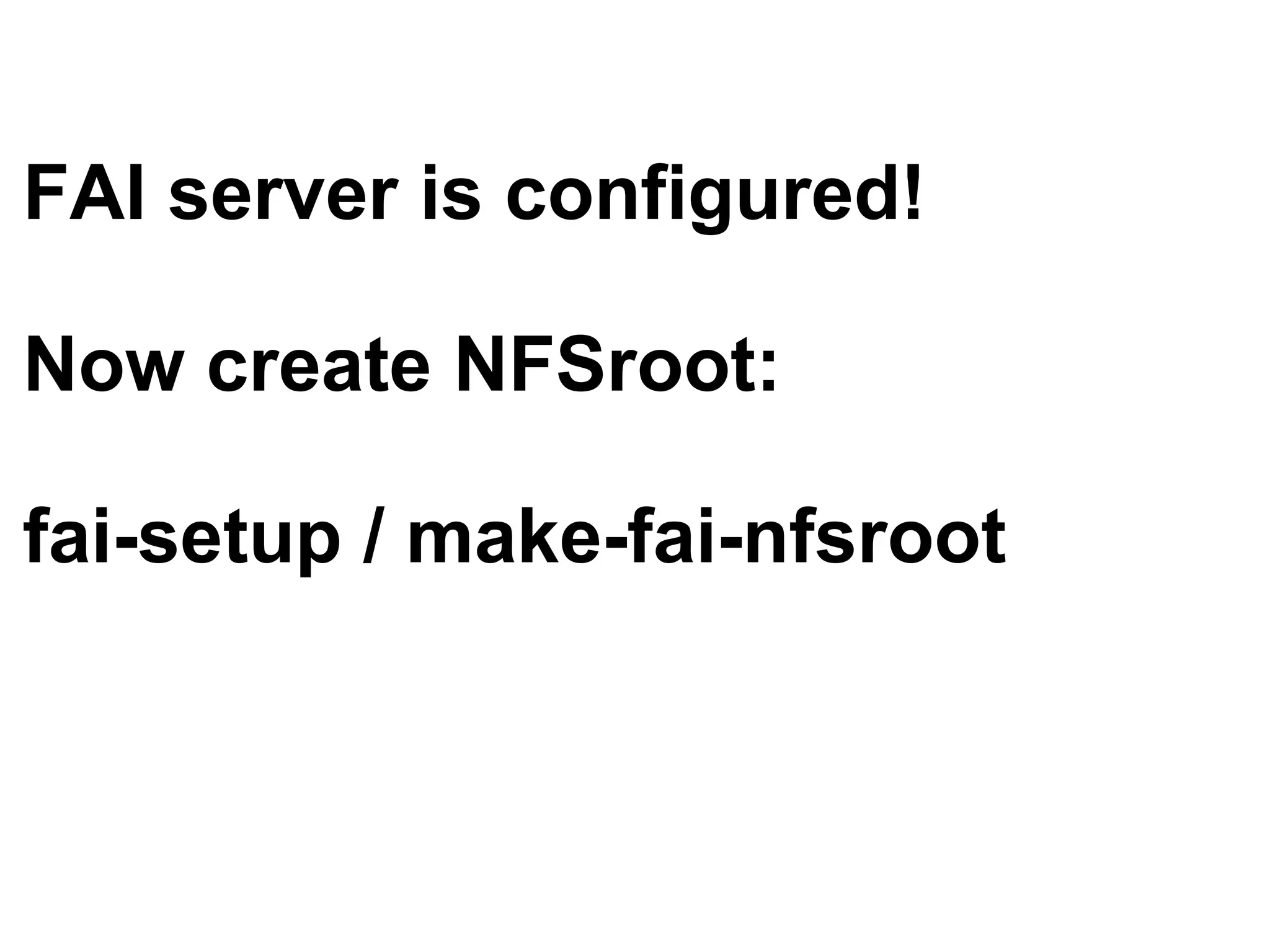 Automatic systems installations and change management wit FAI - Talk for Netways OSDC 2009