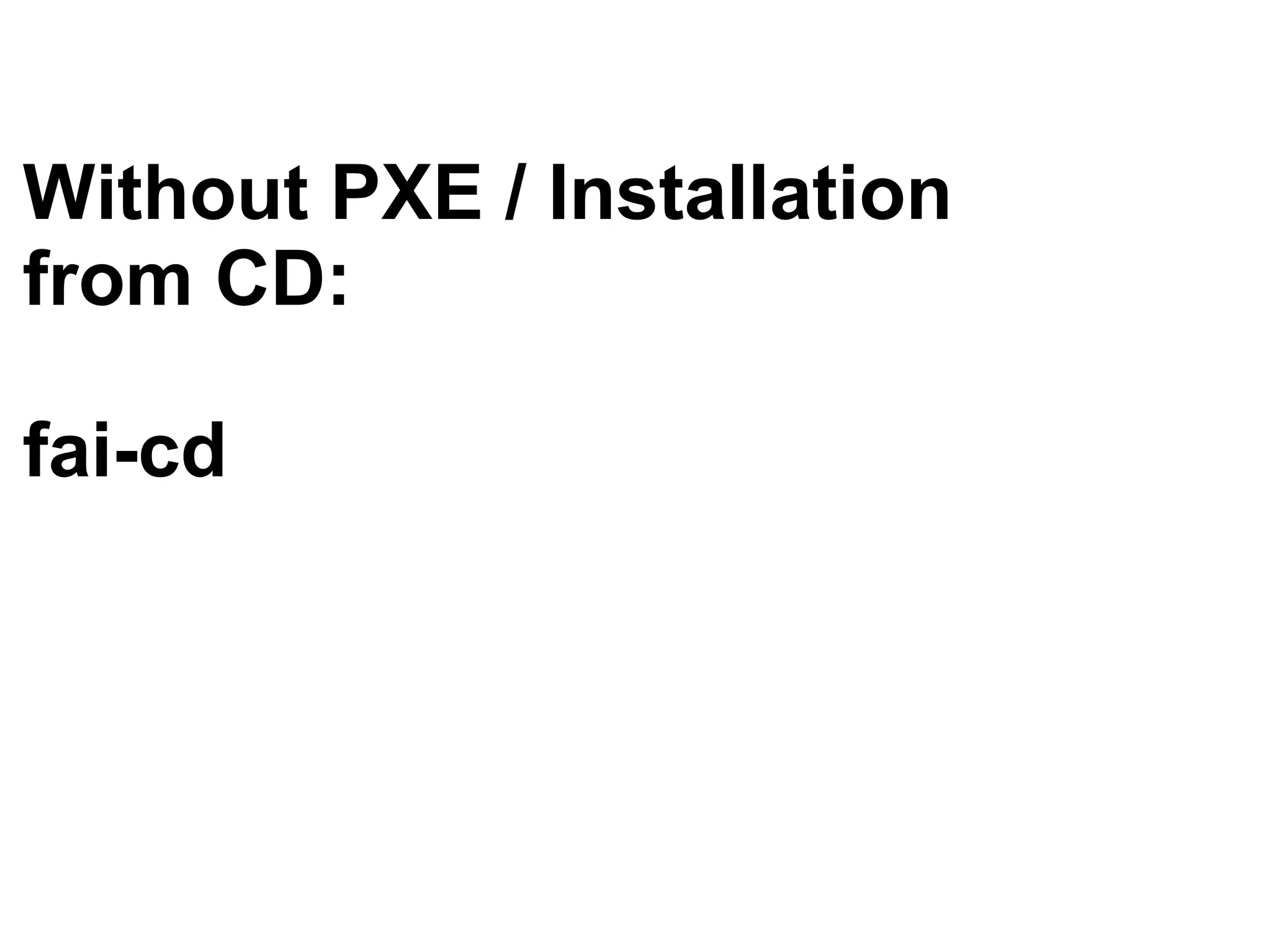 Automatic systems installations and change management wit FAI - Talk for Netways OSDC 2009