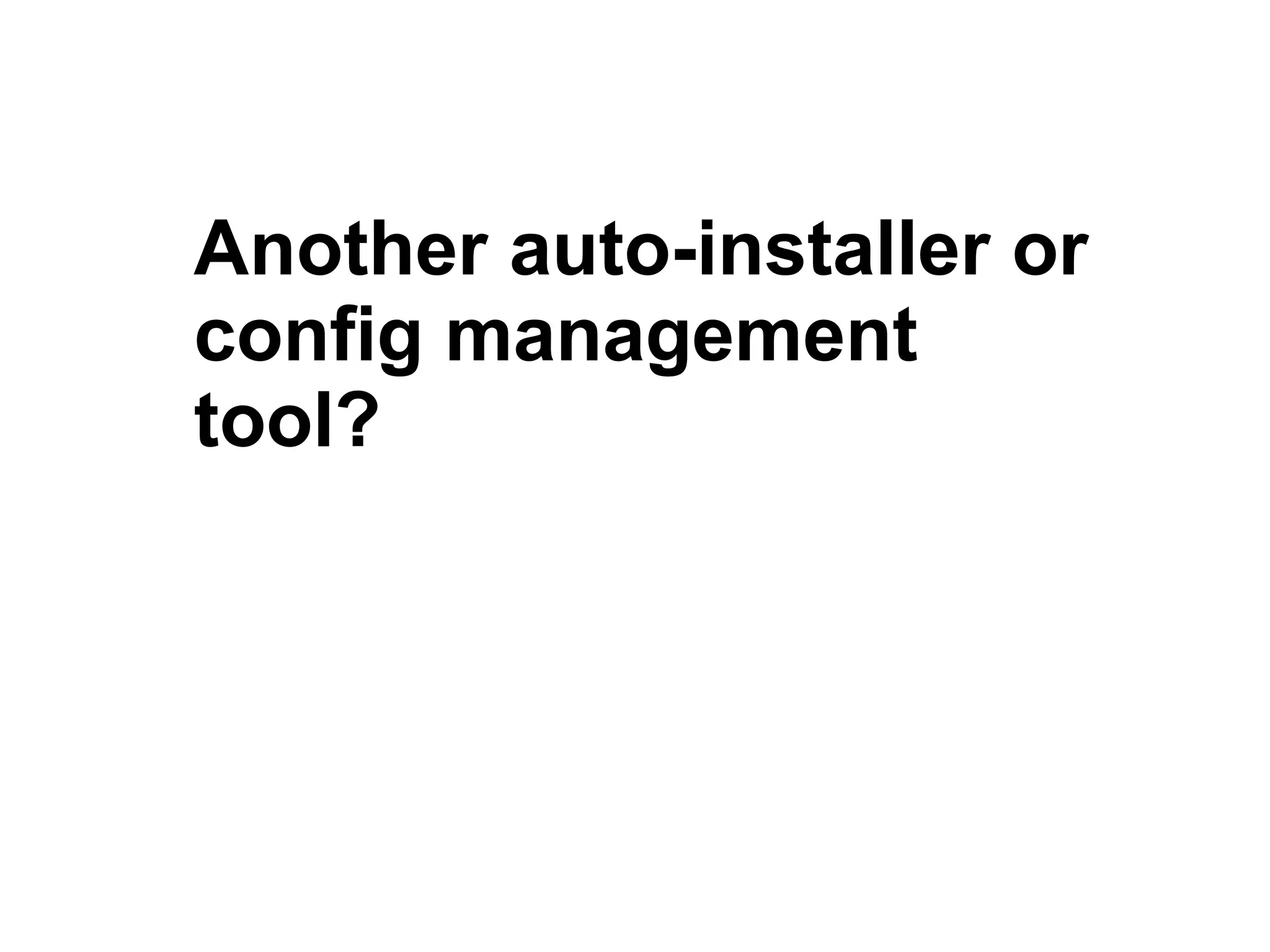 Automatic systems installations and change management wit FAI - Talk for Netways OSDC 2009