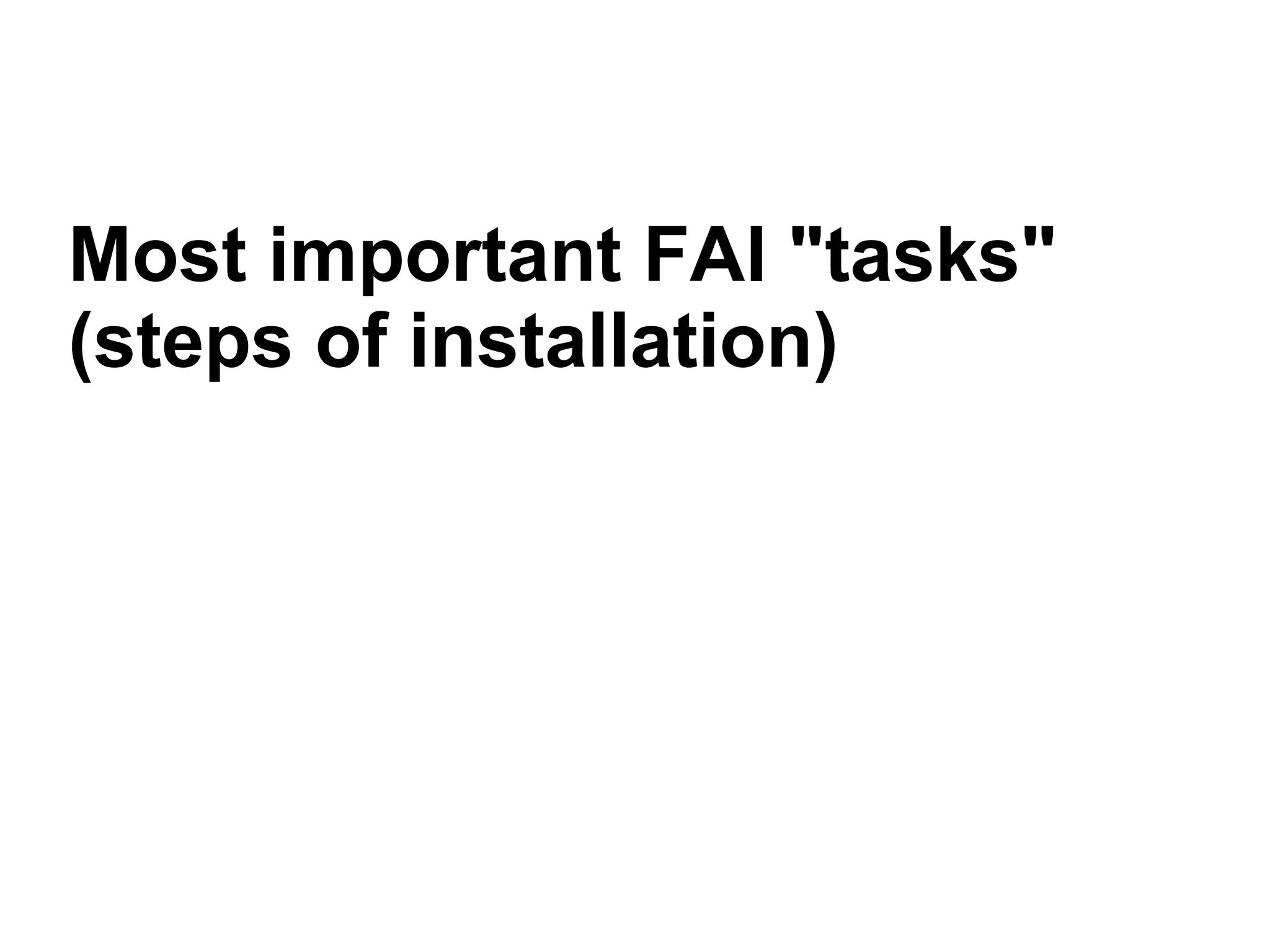 Automatic systems installations and change management wit FAI - Talk for Netways OSDC 2009