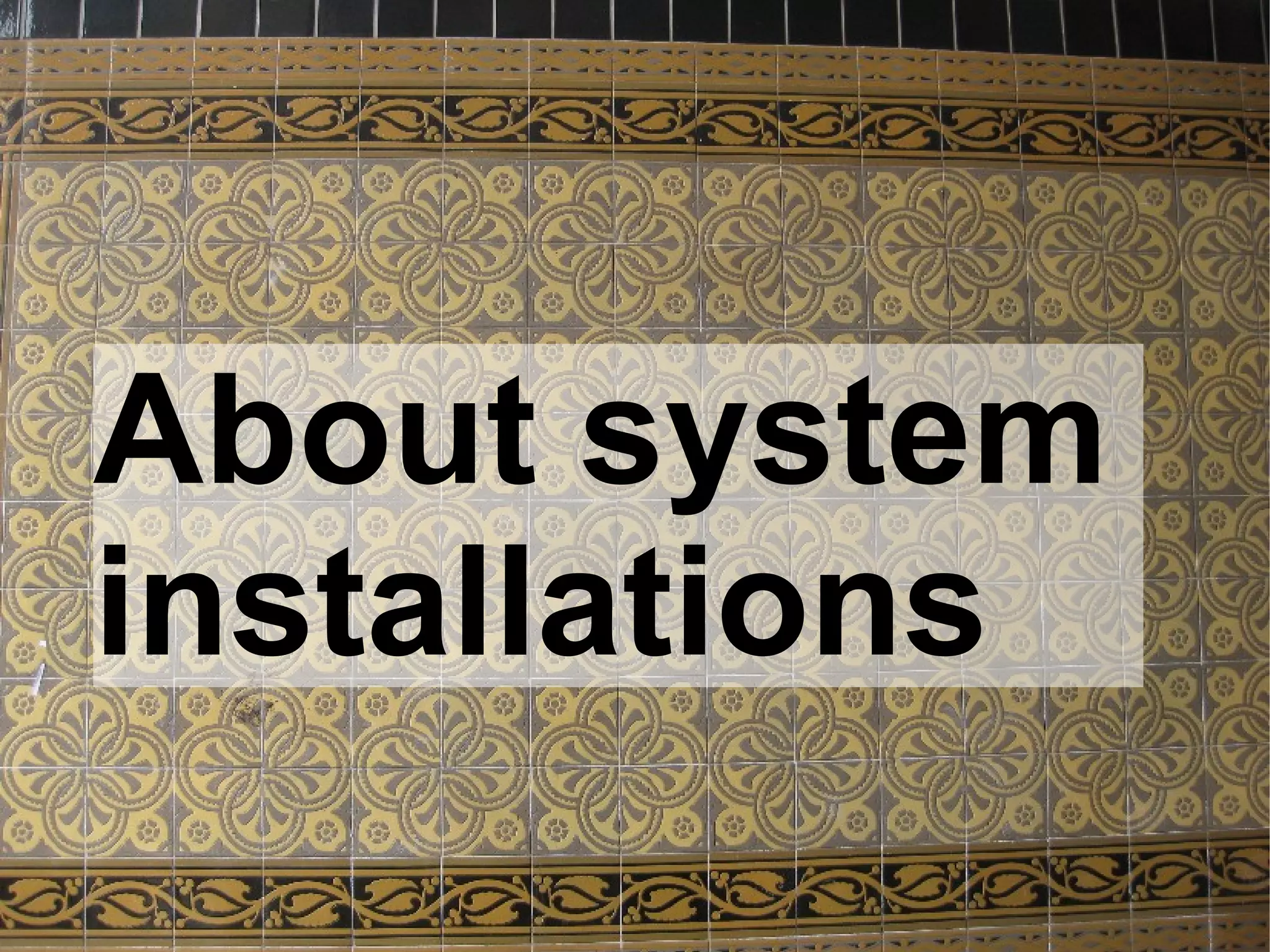 Automatic systems installations and change management wit FAI - Talk for Netways OSDC 2009