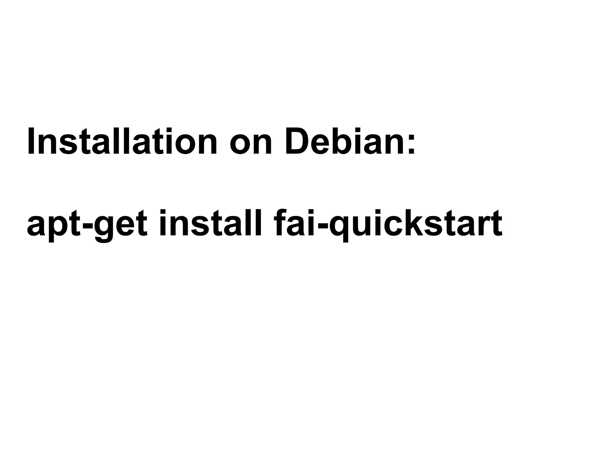 Automatic systems installations and change management wit FAI - Talk for Netways OSDC 2009