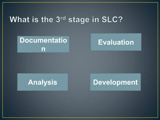 Documentatio Evaluation 
Development 
n 
Analysis 
 