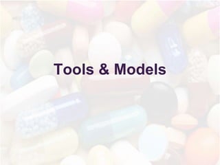 Tools & Models
 