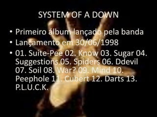 System Of A Down - Spiders (1998)