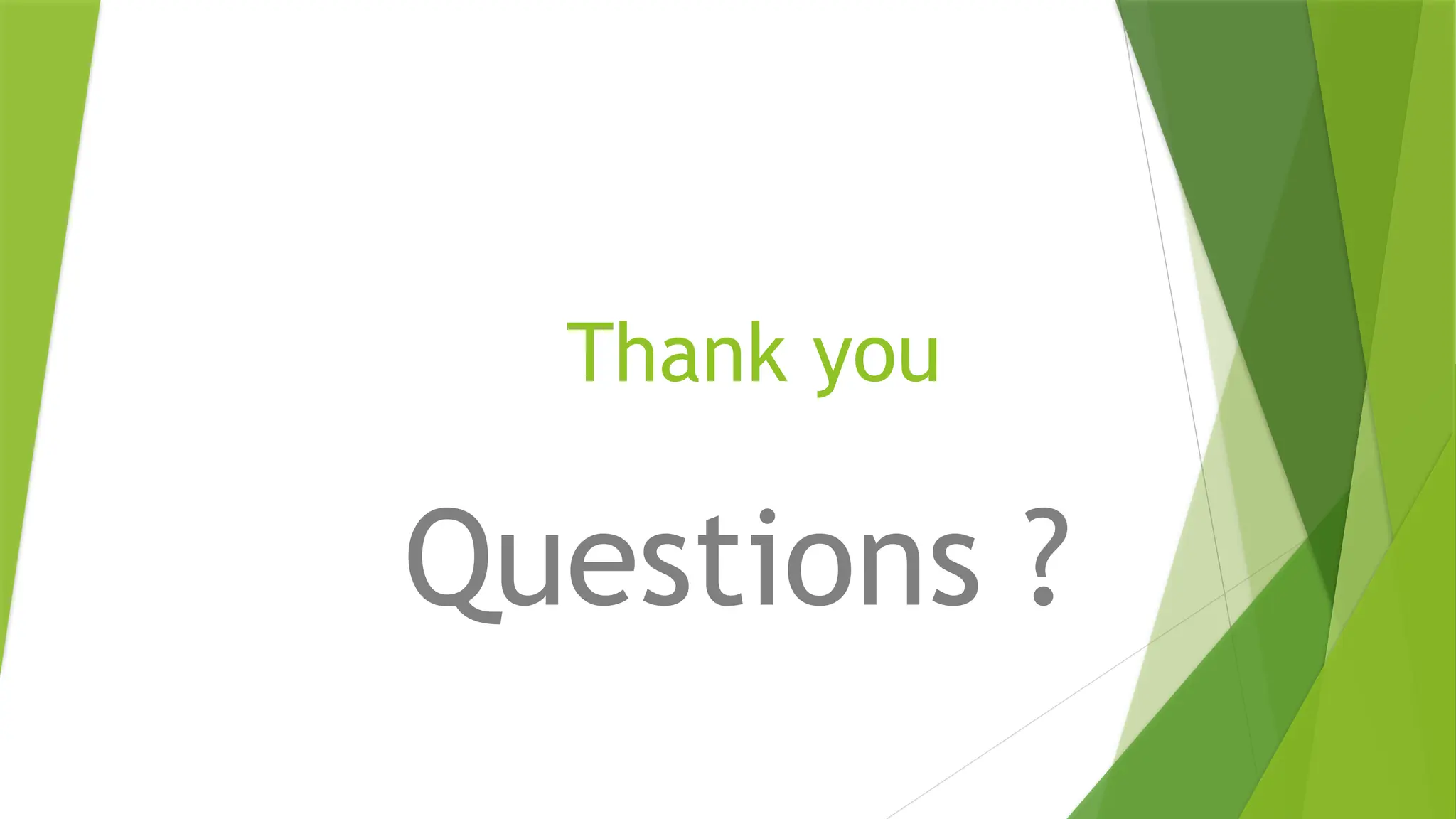 Thank you
Questions ?
 