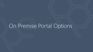 On Premise Portal Options  