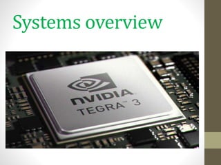 Systems overview
 