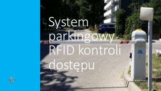 System
parkingowy
RFID kontroli
dostępu
 