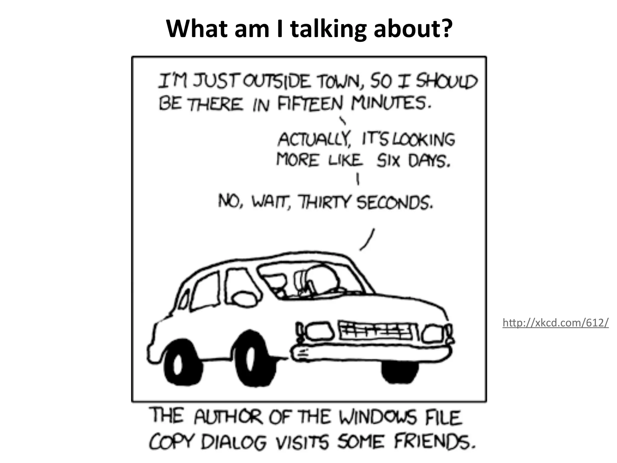 What	
  am	
  I	
  talking	
  about?	
  
	
  

h<p://xkcd.com/612/	
  

 