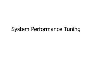 System Performance Tuning
 