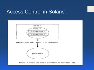 Access Control in Solaris:
 