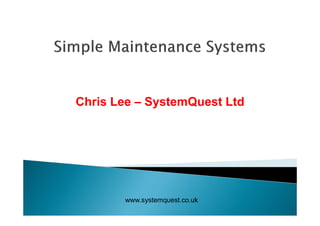 Chris Lee – SystemQuest Ltd




       www.systemquest.co.uk
 