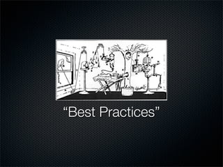 “Best Practices”
 