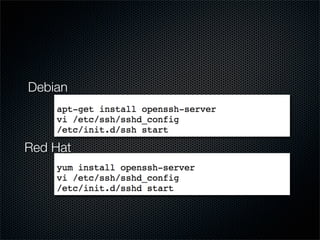 Debian



Red Hat
 