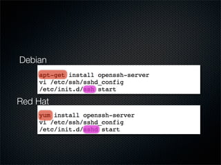 Debian



Red Hat
 