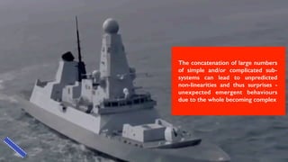 C O M P L E x
The concatenation of large numbers
of simple and/or complicated sub-
systems can lead to unpredicted
non-linearities and thus surprises -
unexpected emergent behaviours
due to the whole becoming complex
 
