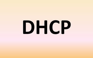 DHCP
 