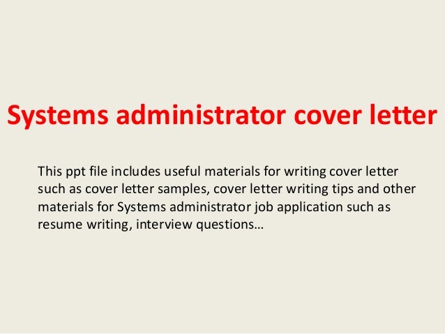 Systems Administrator Cover Letter Systems Administrator Cover Letter