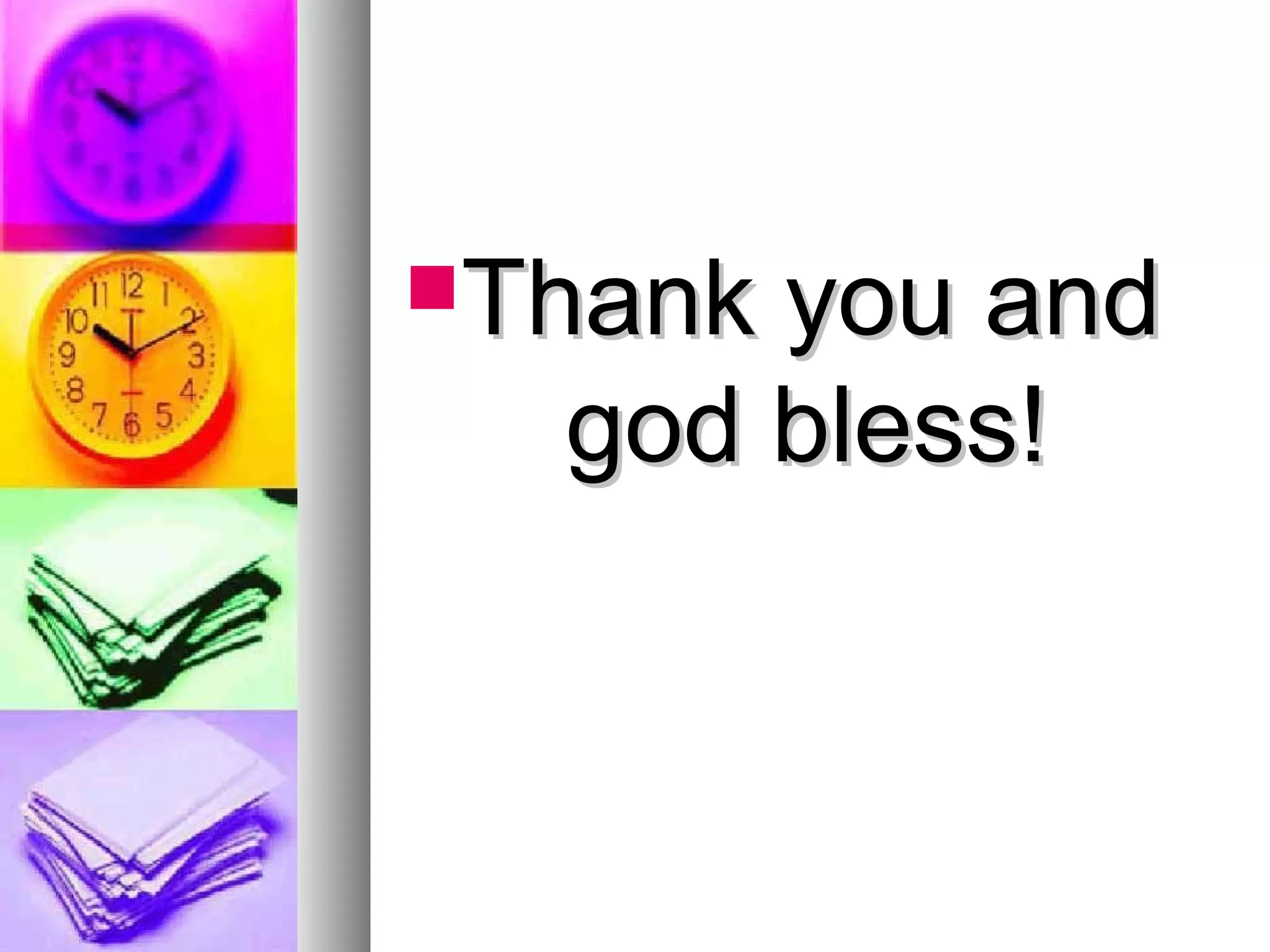 Thank you andThank you and
god bless!god bless!
 