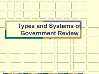 Types and Systems of
Government Review
 