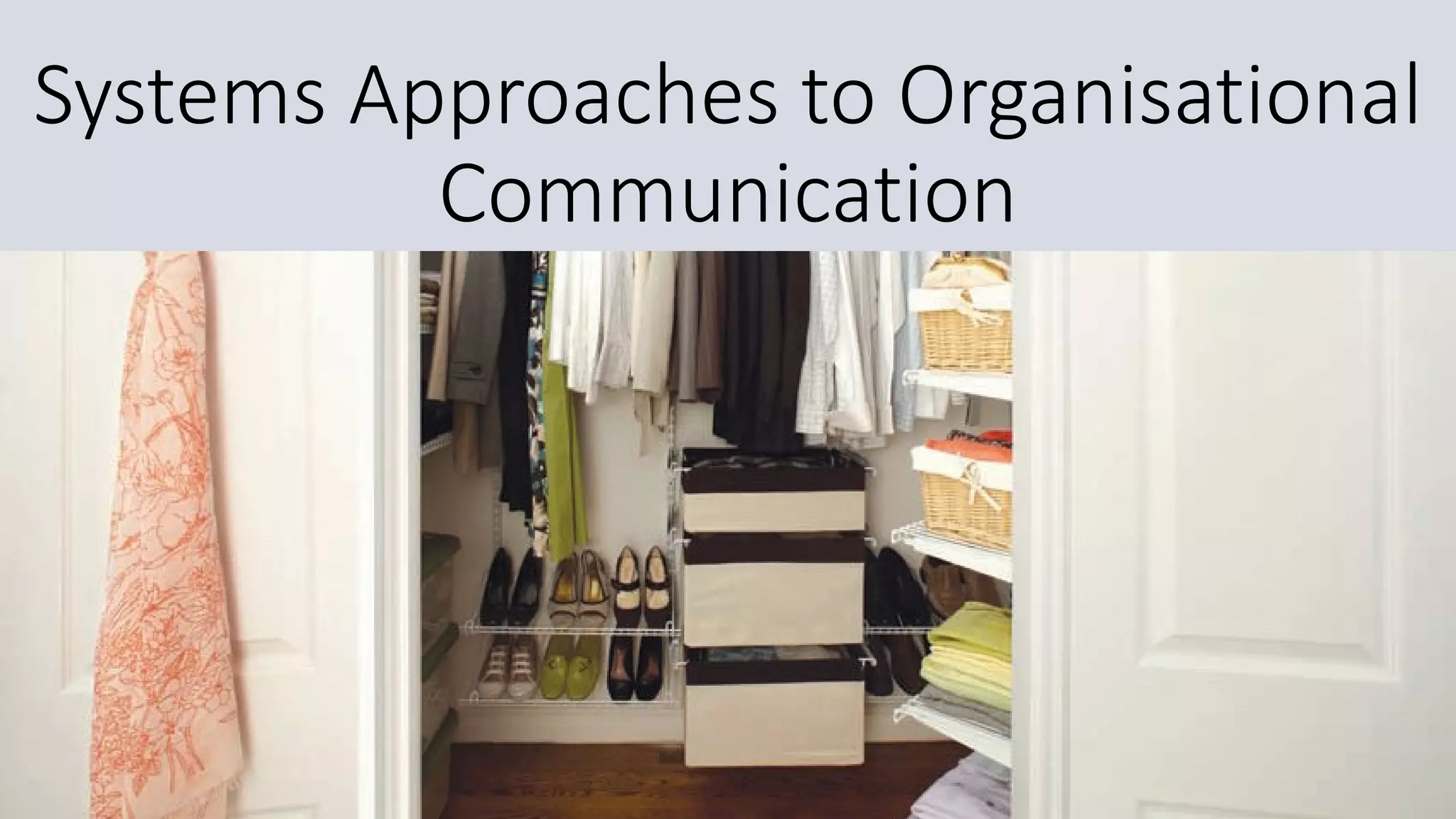 Systems Approaches to Organisational
Communication