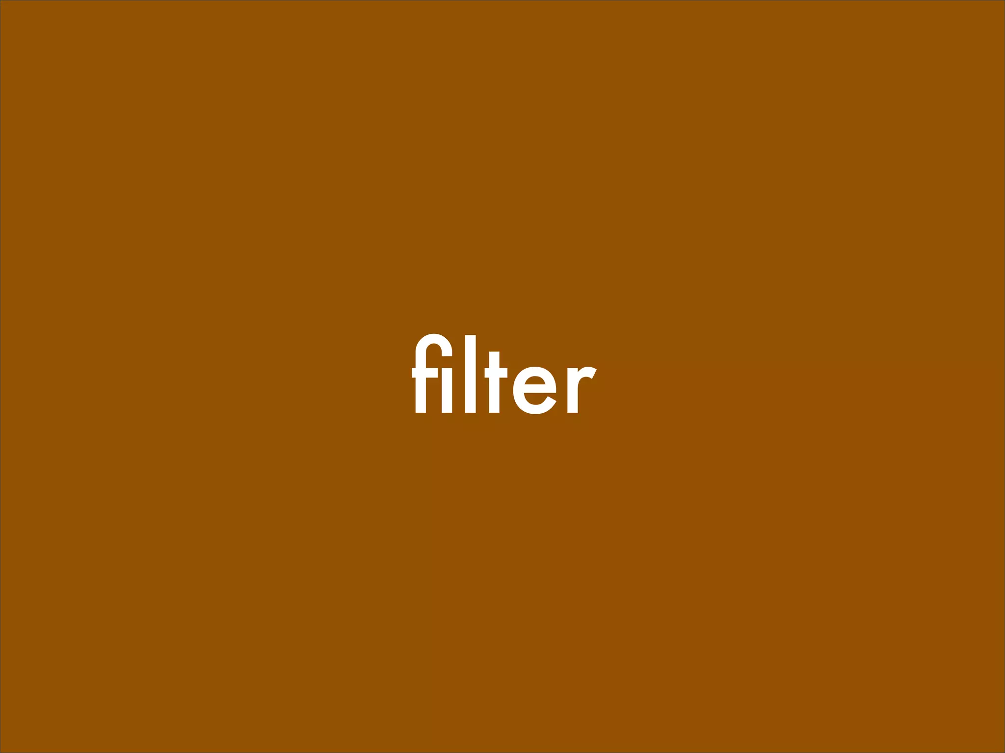 ﬁlter
 