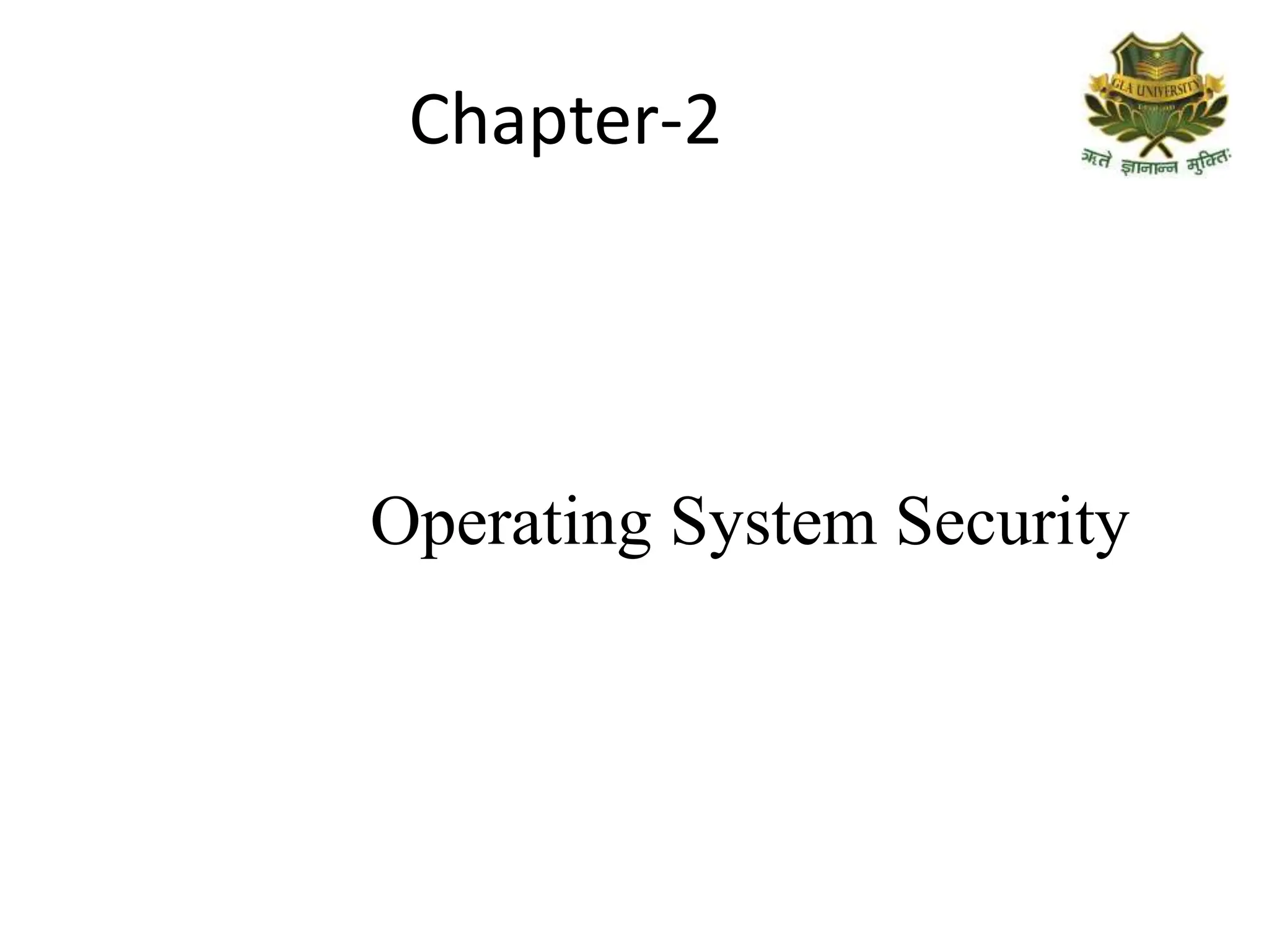 Chapter-2
Operating System Security
 