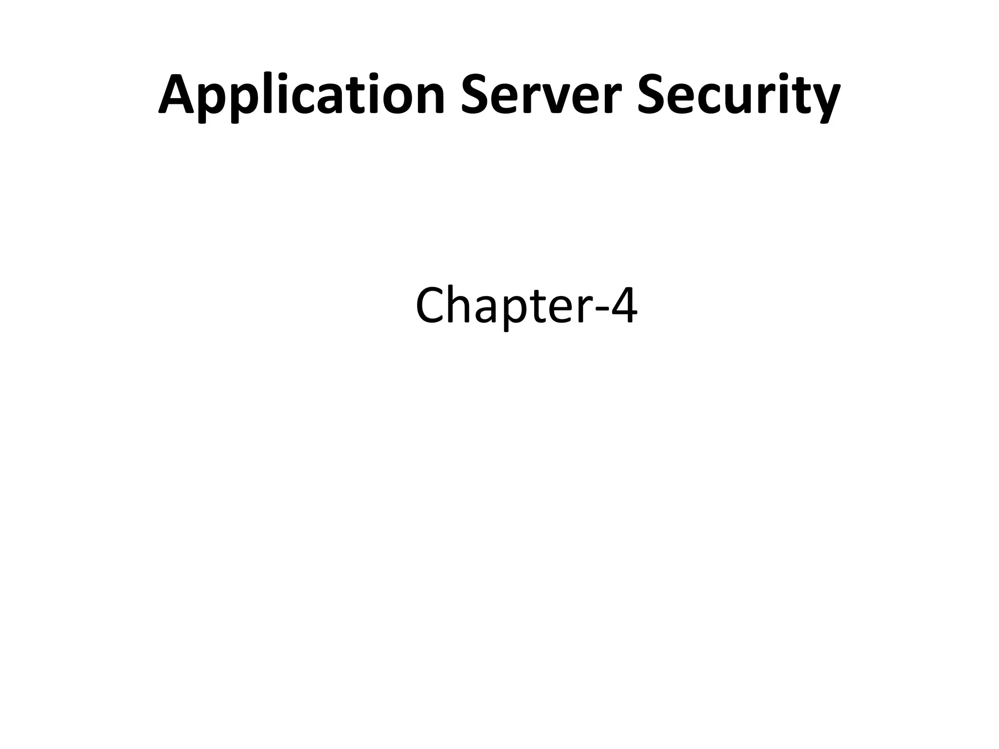 Application Server Security
Chapter-4
 