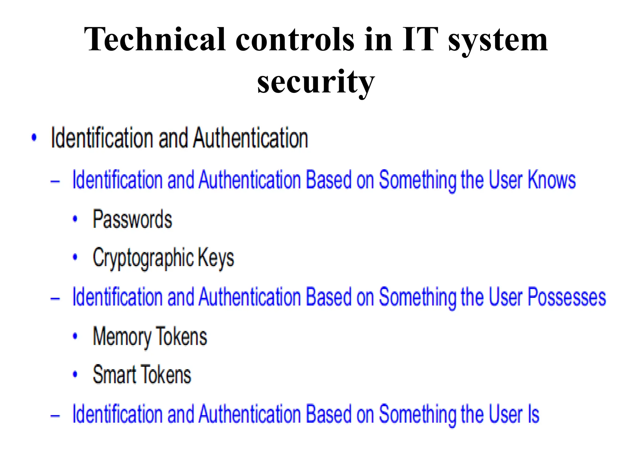 Technical controls in IT system
security
 