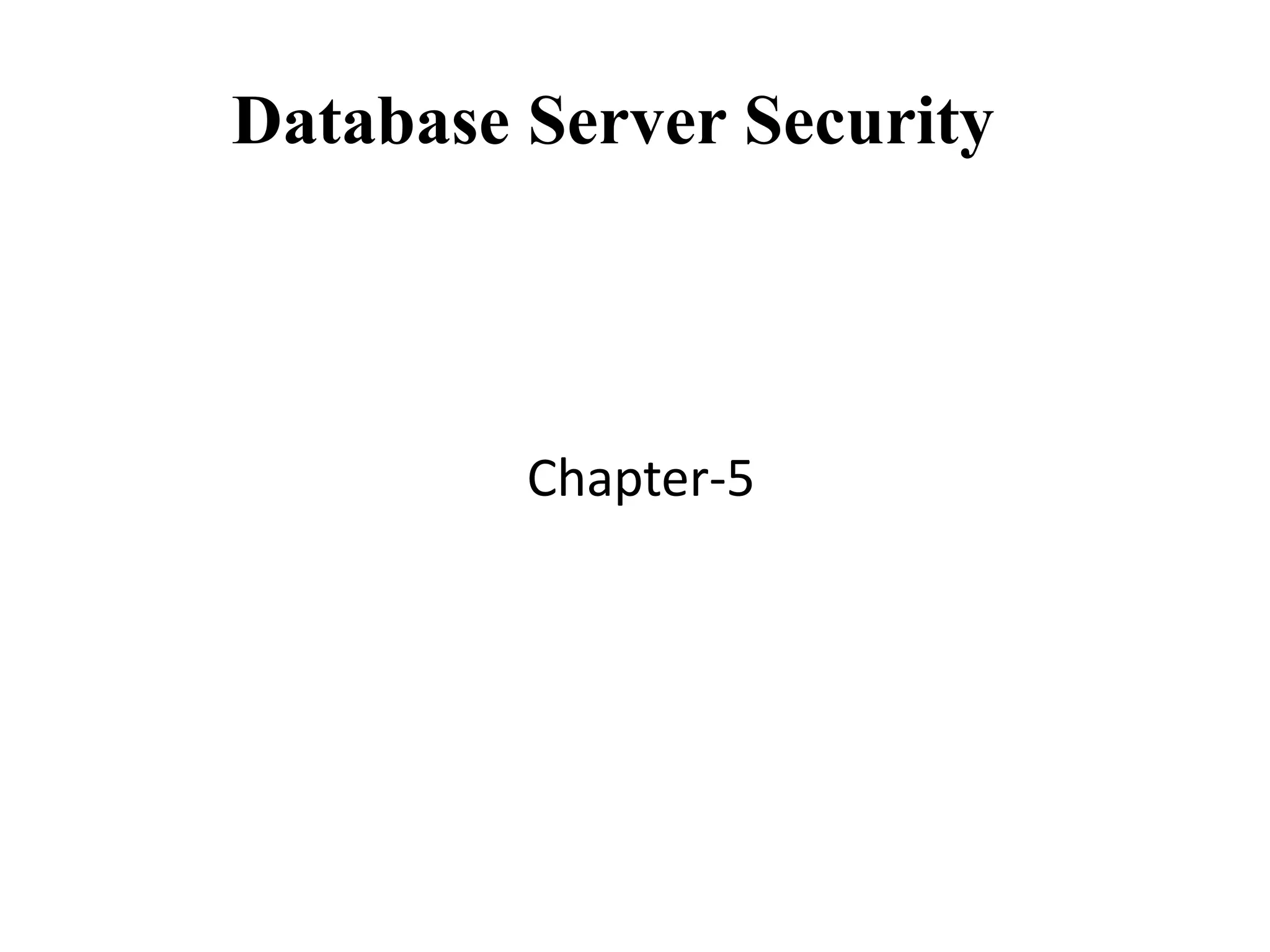 Database Server Security
Chapter-5
 