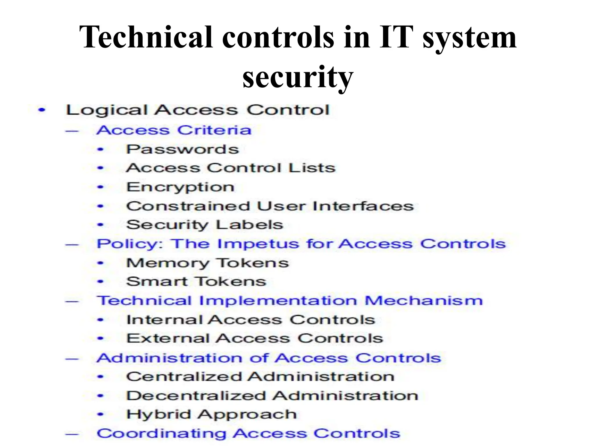 Technical controls in IT system
security
 