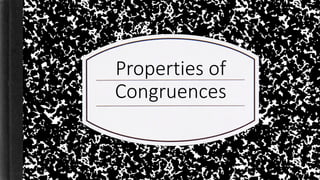 Properties of
Congruences
 