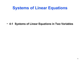 Systems of Linear Equations <ul><li>4-1  Systems of Linear Equations in Two Variables </li></ul>