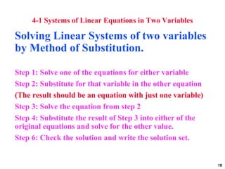 4-1 Systems of Linear Equations in Two Variables <ul><li>Solving Linear Systems of two variables by Method of Substitution...