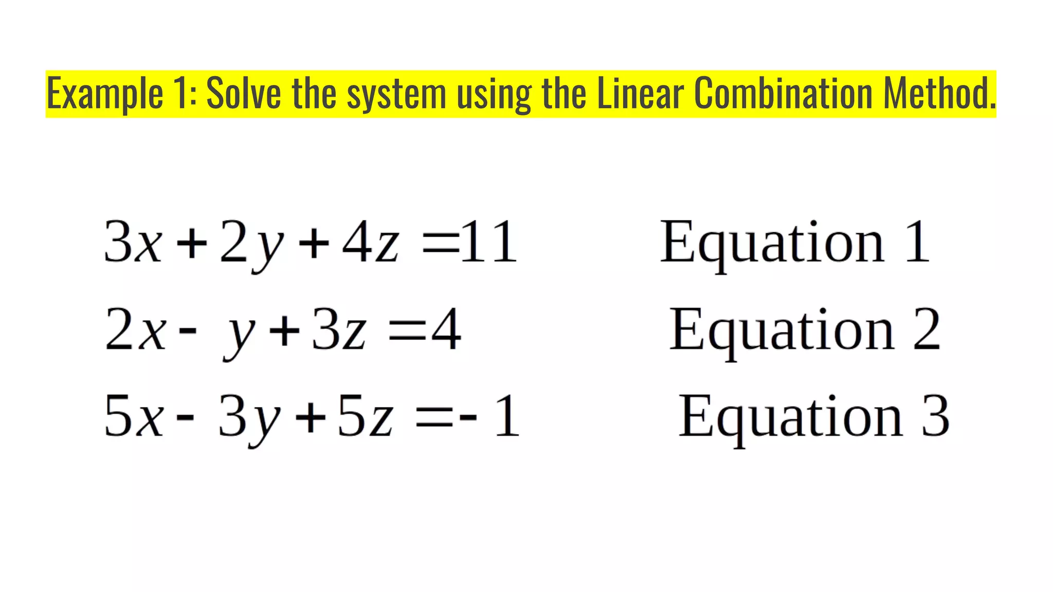 Example 1: Solve the system using the Linear Combination Method.
 