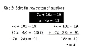 Step 2: Solve the new system of equations
 