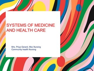 SYSTEMS OF MEDICINE AND HEALTH CARE.pptx