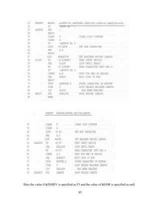 Here the value if &INDEV is specified as F3 and the value of &EOR is specified as null.
85
 