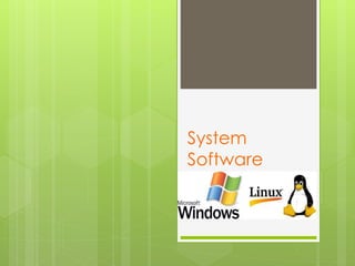 System 
Software 
 