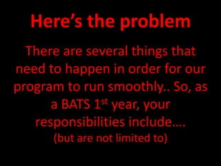 Interview Weekend There are many applicants to the BATS program each year