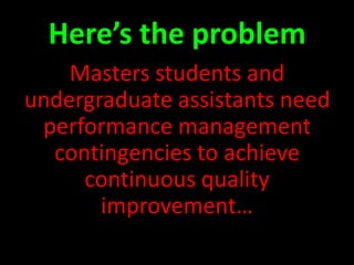 Task CompletionBRSS system managers verify task completion of graduate and undergraduate students at the weekly meetings