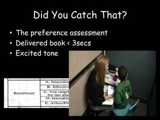What We Have Been Doing This YearCreating Video Model PresentationsSummer Pre-Prac Bootcamp © Revamping Our Recruitment ProcessDid You Catch That?The preference assessment 