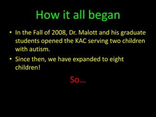 The Kalamazoo Autism Center (KAC) SystemManager: Kristin Loeffler