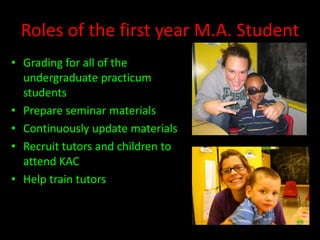 At KAC, we…Provide behavioral treatmentTrain WMU undergraduate students to administer this treatmentContinuously revise our materials and training 