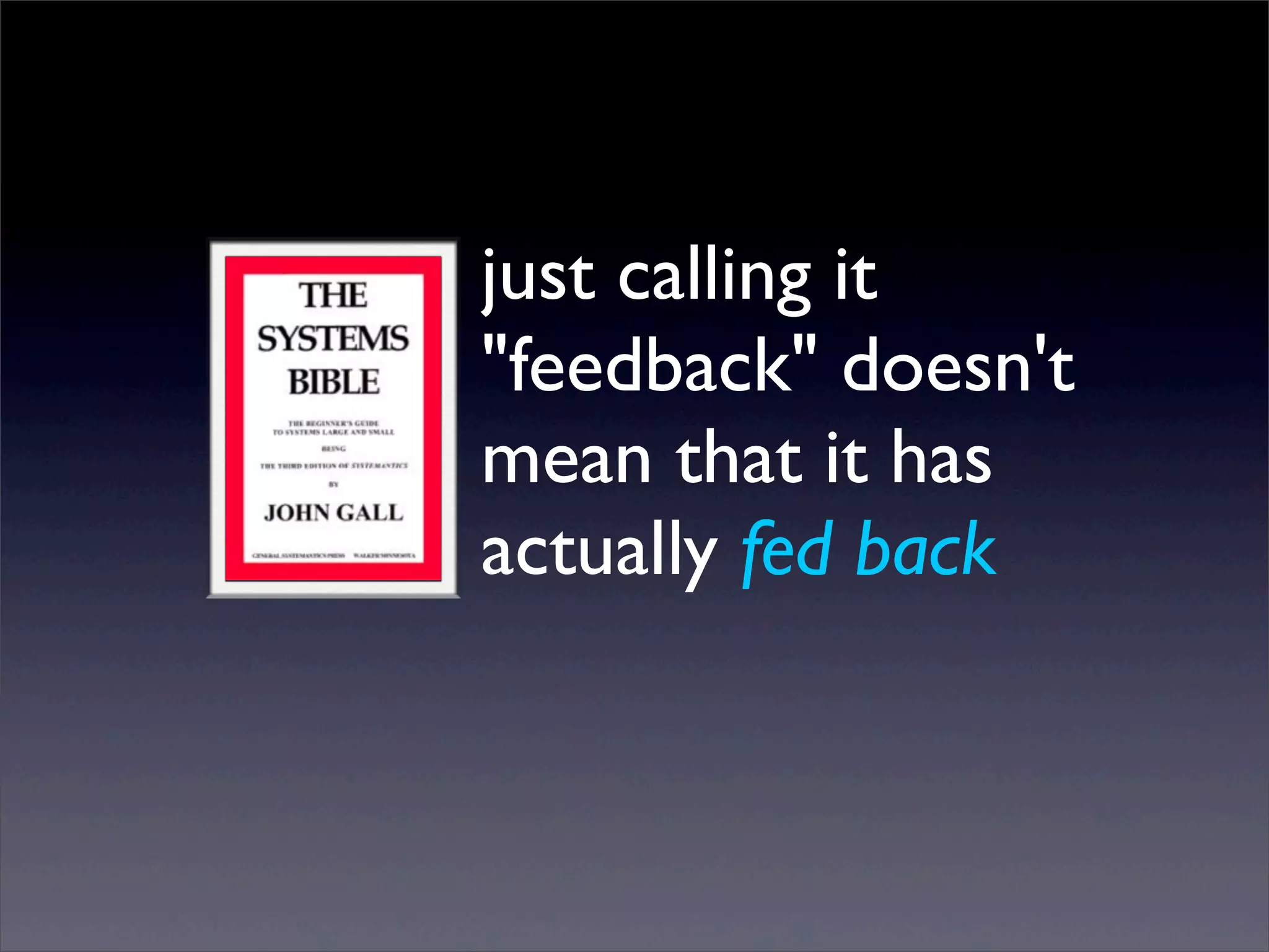 just calling it
"feedback" doesn't
mean that it has
actually fed back

Sunday, 2 March 14

 