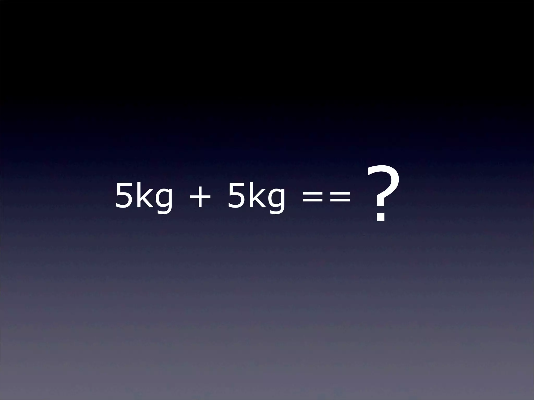 5kg + 5kg ==

Sunday, 2 March 14

?

 