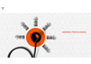 ANOMIA PSICOLOGICA
 