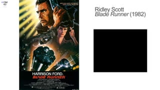 Ridley Scott


Blade Runner (1982)
 