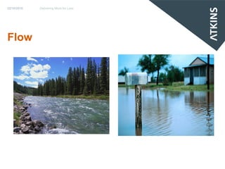 22/10/2010   Delivering More for Less




Flow
 